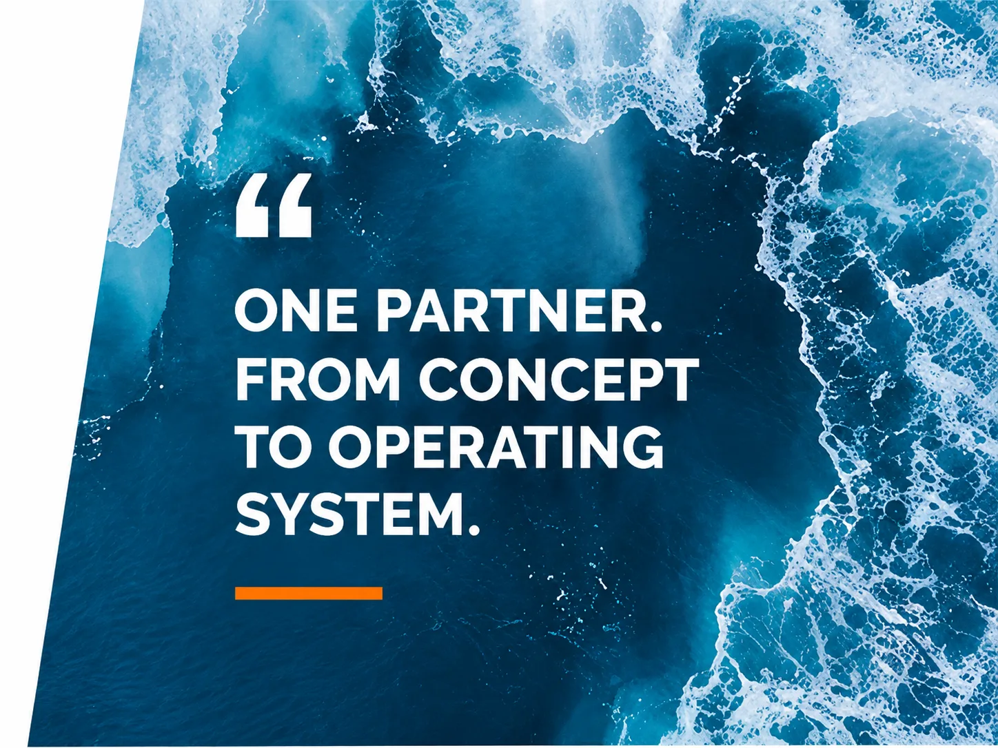 One partner, from concept to operating system
